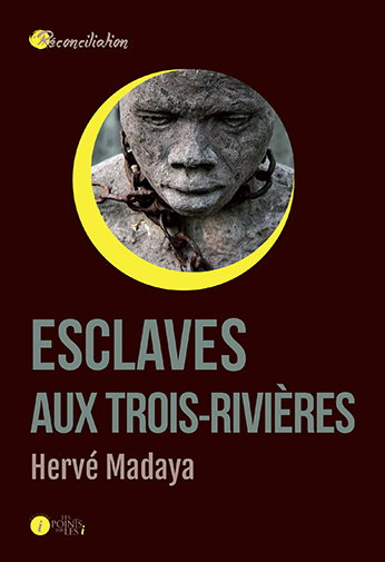 Couverture de Esclaves aux Trois-Rivières