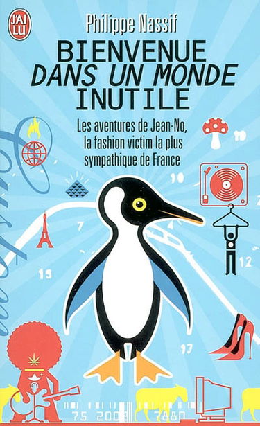 Bienvenue dans un monde inutile : les aventures de Jean-No, la fashion victim la plus sympathique de France