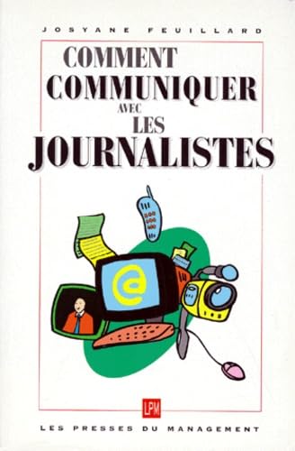 Comment communiquer avec les journalistes : les relations presse, business to business