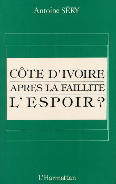 Côte-d'Ivoire : après la faillite, l'espoir ?