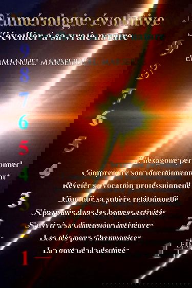 Numérologie évolutive: S'éveiller à sa vraie nature
