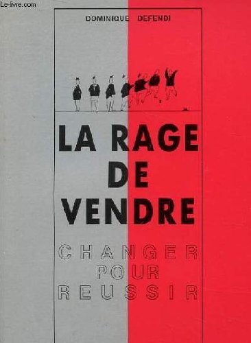 La rage de vendre / changer pour réussir