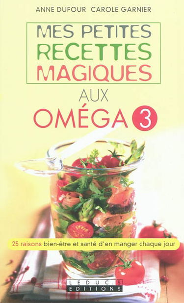 Mes petites recettes magiques aux oméga 3