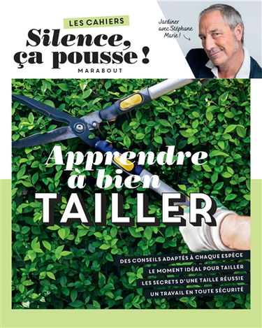 Apprendre à bien tailler : jardiner avec Stéphane Marie !