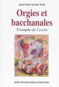 Orgies et bacchanales : triomphe de l'excès