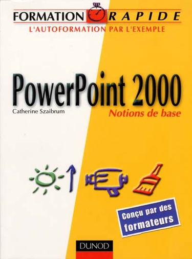 PowerPoint 2000 : notions de base : l'autoformation par l'exemple