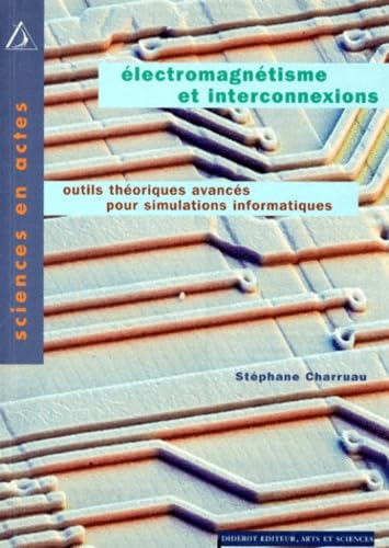 Electromagnétisme et interconnexions : outils théoriques pour simulations informatiques