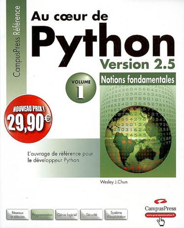 Au coeur de Python : version 2.5. Vol. 1. Notions fondamentales