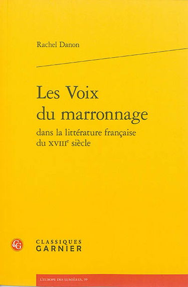 Les voix du marronnage dans la littérature française du XVIIIe siècle