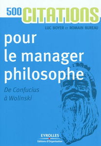 500 citations pour le manager philosophe : de Confucius à Wolinski