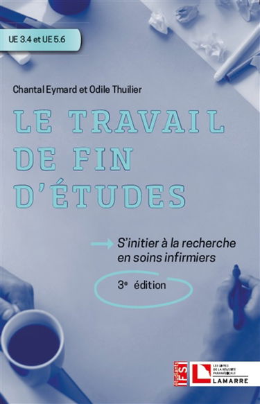 Le travail de fin d'études, UE 3.4 et UE 5.6 : s'initier à la recherche en soins infirmiers