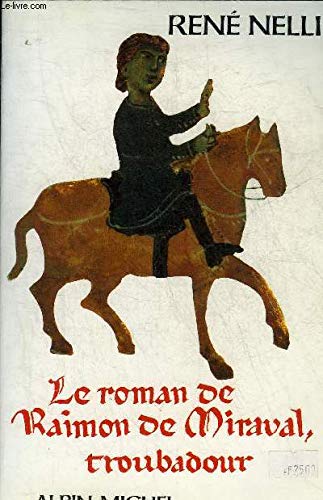Le Roman de Raimon de Miraval. Chants d'amour