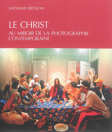 Le Christ au miroir de la photographie contemporaine