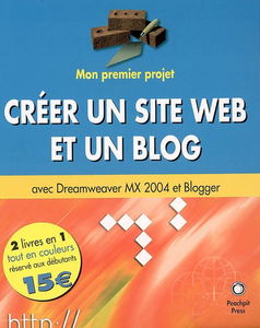 Créer un site Web et un blog avec Dreamweaver MX 2004 et Blogger