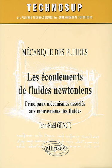 Les écoulements de fluides newtoniens : principaux mécanismes associés aux mouvements des fluides