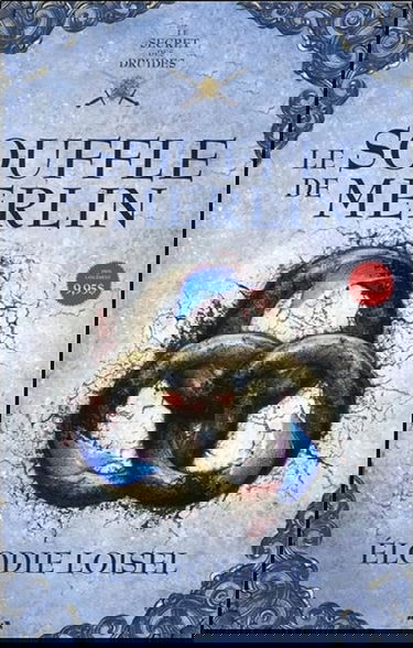 Le souffle de Merlin - Le secret des druides T3