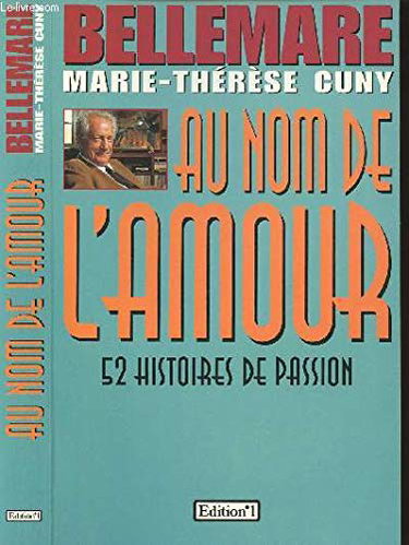 Au nom de l'amour: 59 histoires de passion