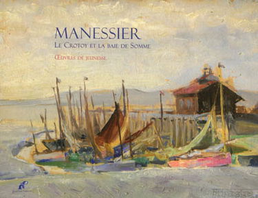 Manessier, le Crotoy et la baie de Somme : oeuvres de jeunesse