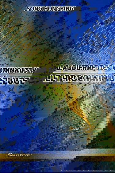 La guerre des monnaies V: Le prochain déluge