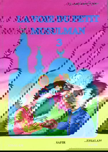 La voie du petit musulman. Vol. 3