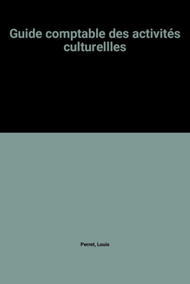 Le guide comptable des activites culturelles