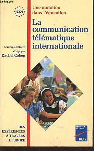 La communication télématique internationale : une mutation dans l'éducation : des expériences à travers l'Europe