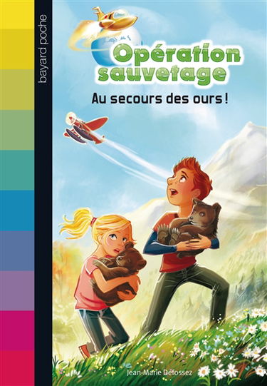 Opération sauvetage. Vol. 6. Au secours des ours !