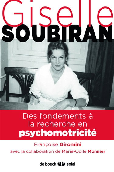 Couverture de Giselle Soubiran : des fondements de la clinique à la recherche en psychomotricité