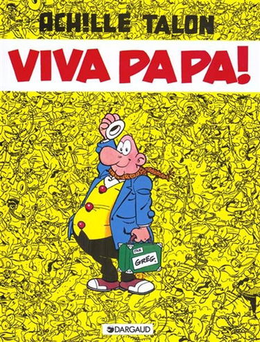 Achille Talon. Vol. 20. Viva papa !