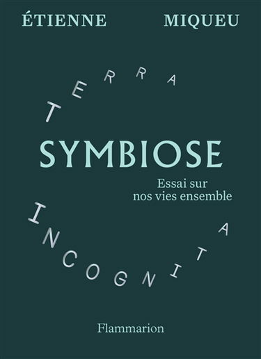 Symbiose : essai sur nos vies ensemble