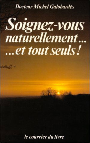 Soignez-vous naturellement... et tout seuls !