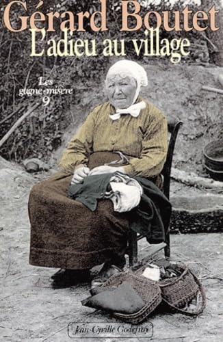 Les Gagne-misère. Vol. 9. L'adieu au village