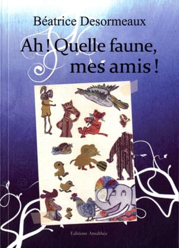 Ah ! Quelle faune, mes amis !