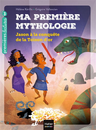 Ma première mythologie. Vol. 13. Jason à la conquête de la Toison d'or