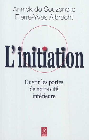 L'initiation : ouvrir les portes de notre cité intérieure