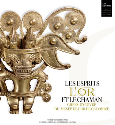 Couverture de Les esprits, l'or et le chaman : chefs-d'oeuvre du Musée de l'or de Colombie