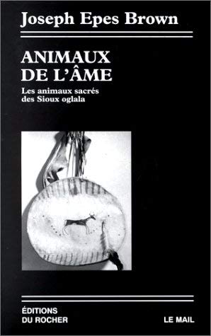 Couverture de Animaux de l'âme : les animaux sacrés des Sioux Oglala
