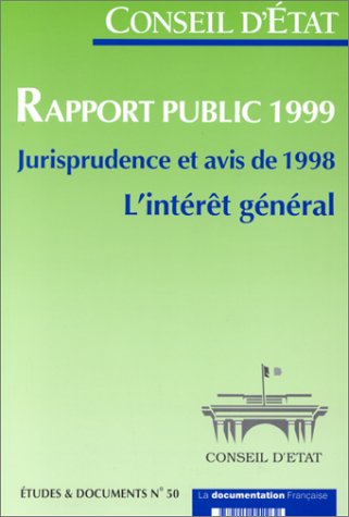 Couverture de L'intérêt général : rapport public 1999, jurisprudence et avis de 1998
