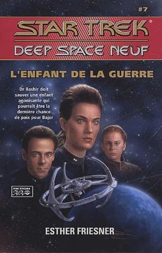 Star Trek Deep Space Neuf, tome 7 : L'Enfant de la guerre