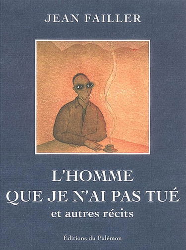 L'homme que je n'ai pas tué : et autres récits
