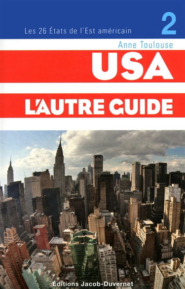 USA, l'autre guide. Vol. 2. Le guide des Etats-Unis : côte Est