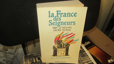 La France des seigneurs : 1989, le nouvel ordre féodal