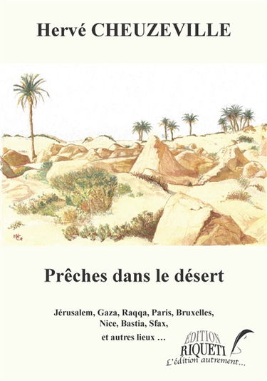 Prêches dans le désert : Jérusalem, Gaza, Raqqa, Paris, Bruxelles, Nice, Bastia, Sfax et autres lieux...