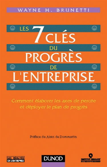 Les 7 clés du progrès de l'entreprise : élaborer les axes de percée et déployer le plan de progrès