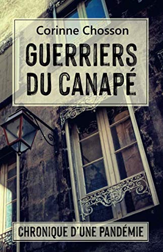 Guerriers du canapé: Chronique d'une pandémie