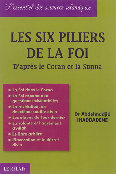 Les six piliers de la foi : d'après le Coran et la Sunna