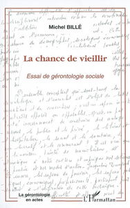 La chance de vieillir : essai de gérontologie sociale