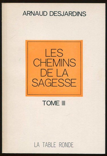 Les Chemins de la sagesse. Vol. 3