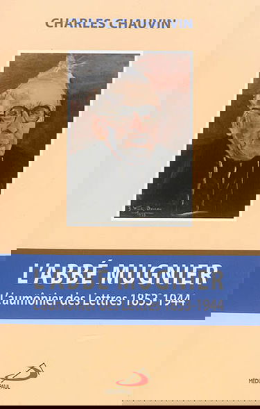 L'abbé Mugnier : l'aumônier des lettres 1853-1944