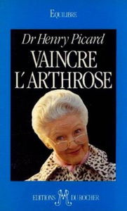 Vaincre l'arthrose. La découverte de la cause et du traitement de l'arthrose